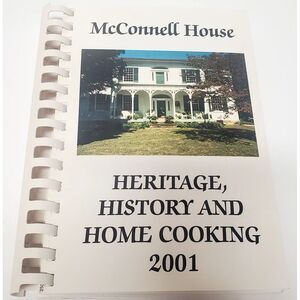 McConnell House Heritage, History, & Home Cooking 2001 Wurtland KY Recipe Book